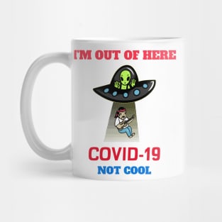 COVID 19 Are you Sick of it?  Beam Me Up! Mug